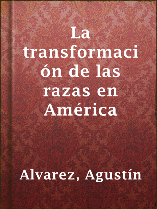 Title details for La transformación de las razas en América by Agustín Alvarez - Available